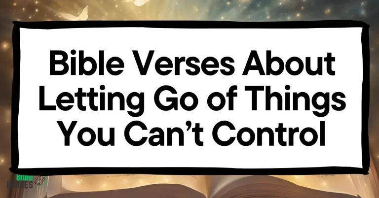 Bible Verses About Letting Go of Things You Can’t Control